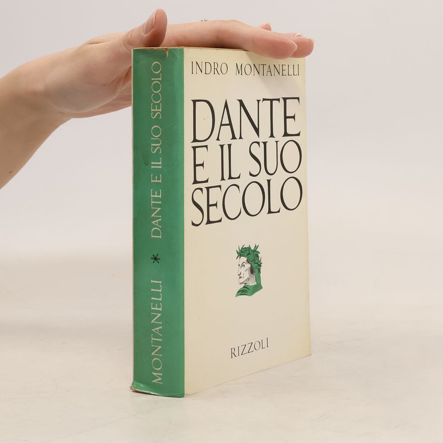 Indro Montanelli Dante e il suo secolo