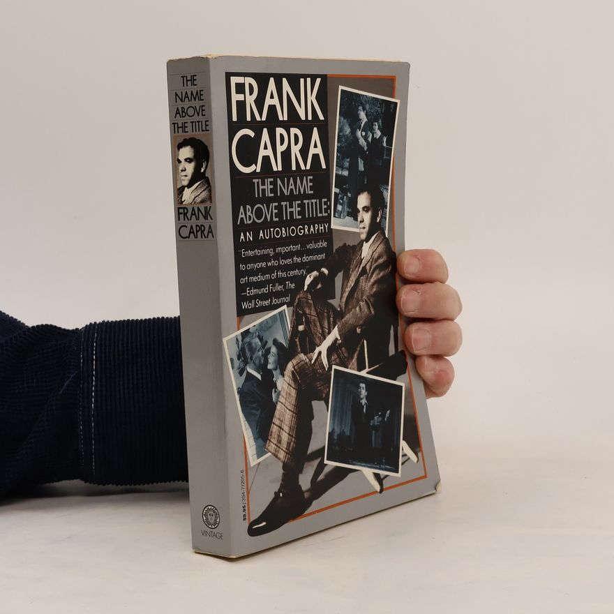 Frank Capra The Name Above the Title
