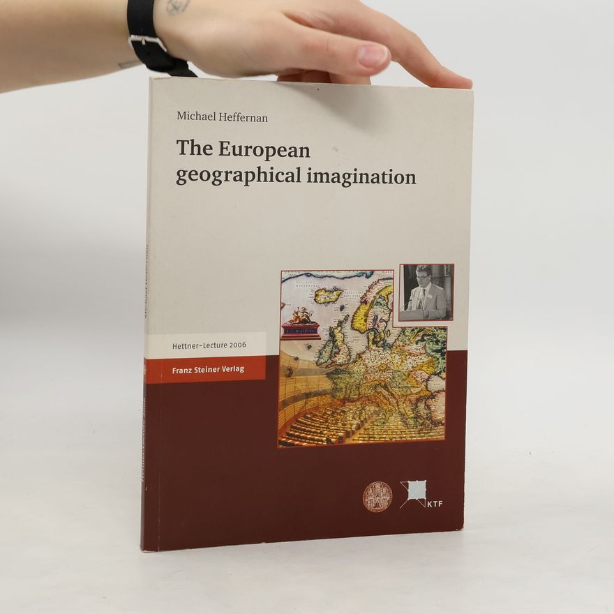 Michael Heffernan The European geographical imagination