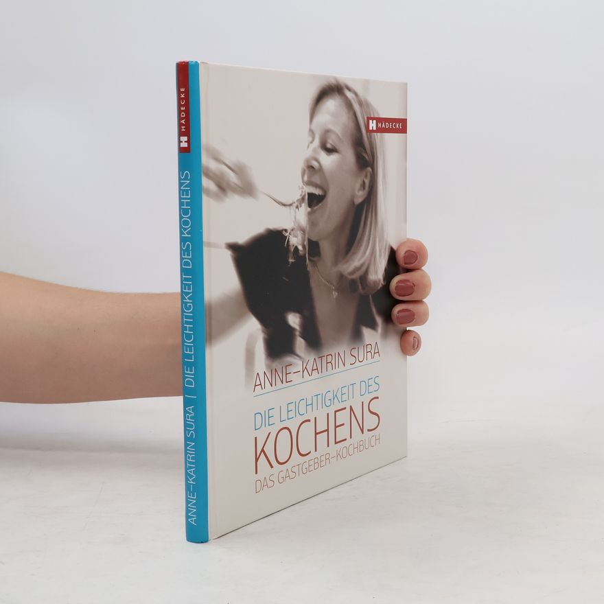 Anne Katrin Sura Die Leichtigkeit des Kochens