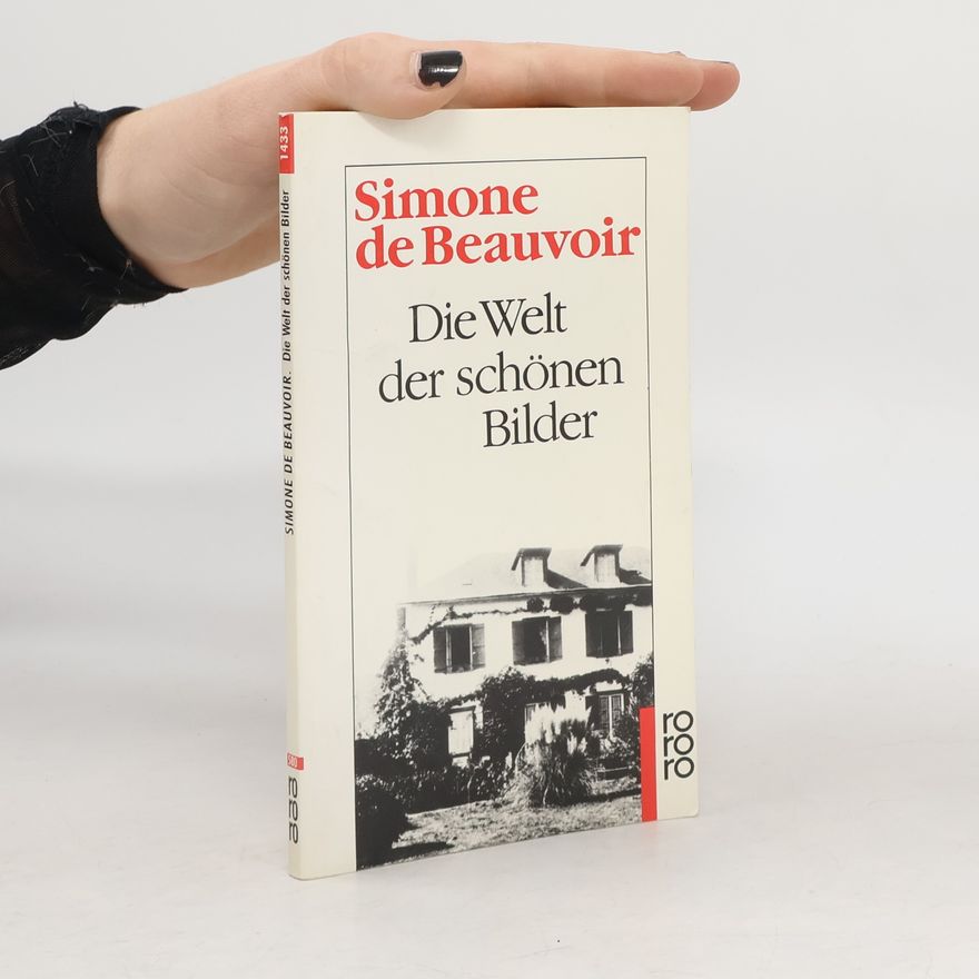 Simone de Beauvoir Die Welt der schonen Bilder