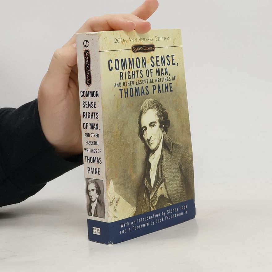 Thomas Paine Common Sense, The Rights of Man and Other Essential Writings of Thomas Paine