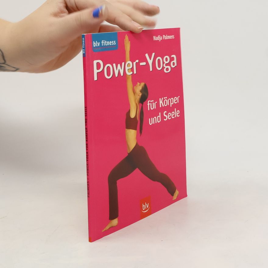 Nadja Palmers Power-Yoga für Körper und Seele