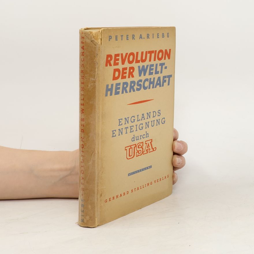Peter A. Riebe Revolution der Weltherrschaft
