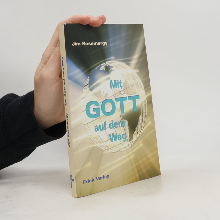 Jim Rosemergy Mit Gott auf dem Weg