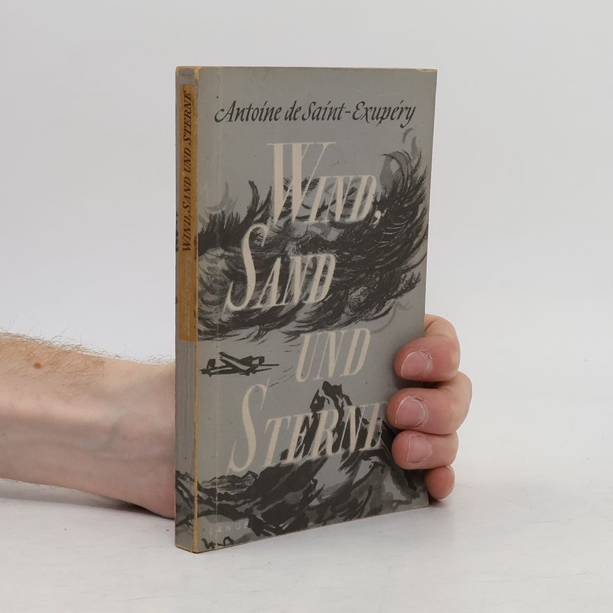 Antoine de Saint-Exupéry Wind, Sand und Sterne