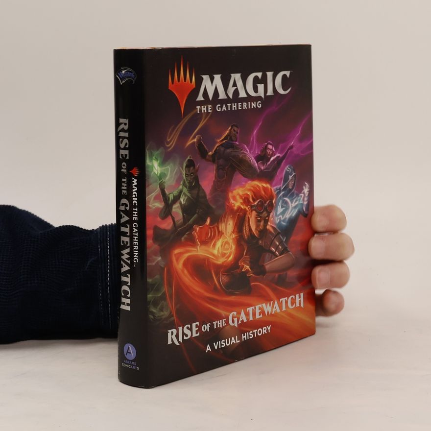 Wizards of Wizards of the Coast Magic: The Gathering: Rise of the Gatewatch: A Visual History