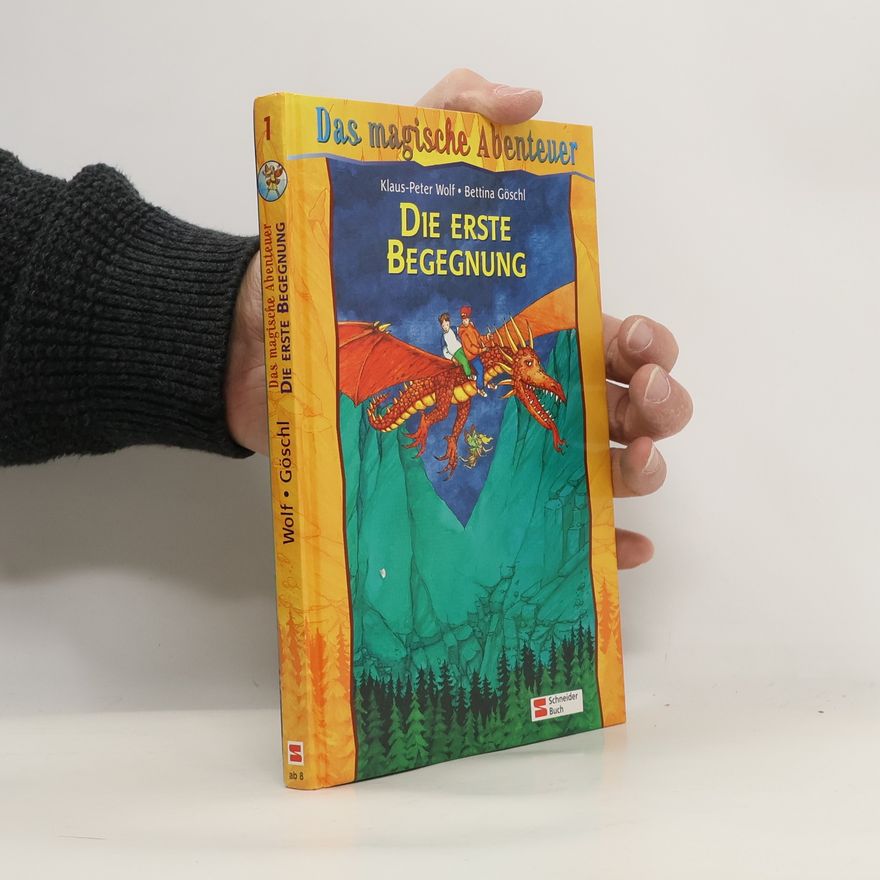 Bettina Göschl Das magische Abenteuer. Die erste Begegnung