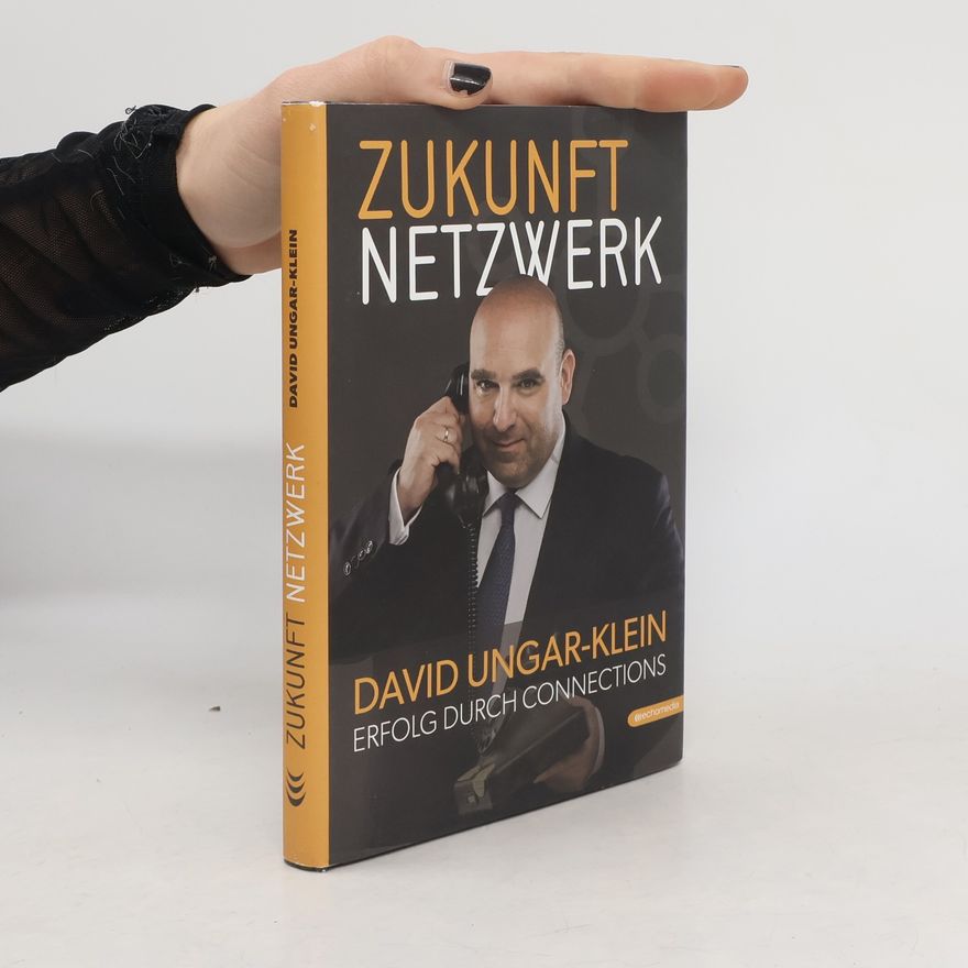 David Ungar-Klein Zukunft Netzwerk