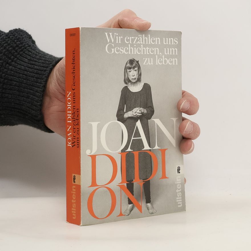 Joan Didion Wir erzählen uns Geschichten, um zu leben