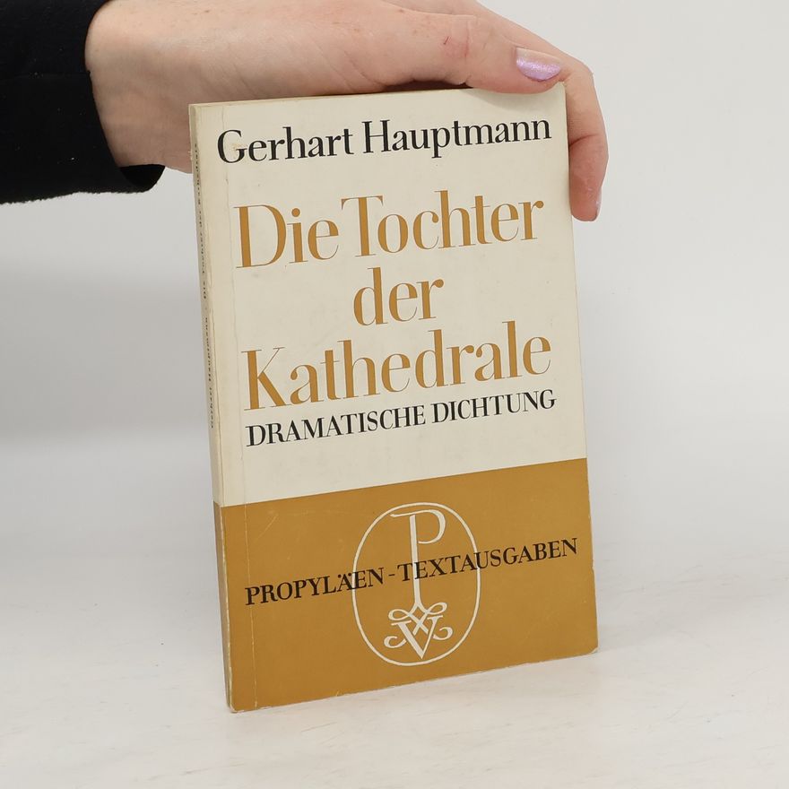 Gerhart Hauptmann Die Tochter der Kathedrale