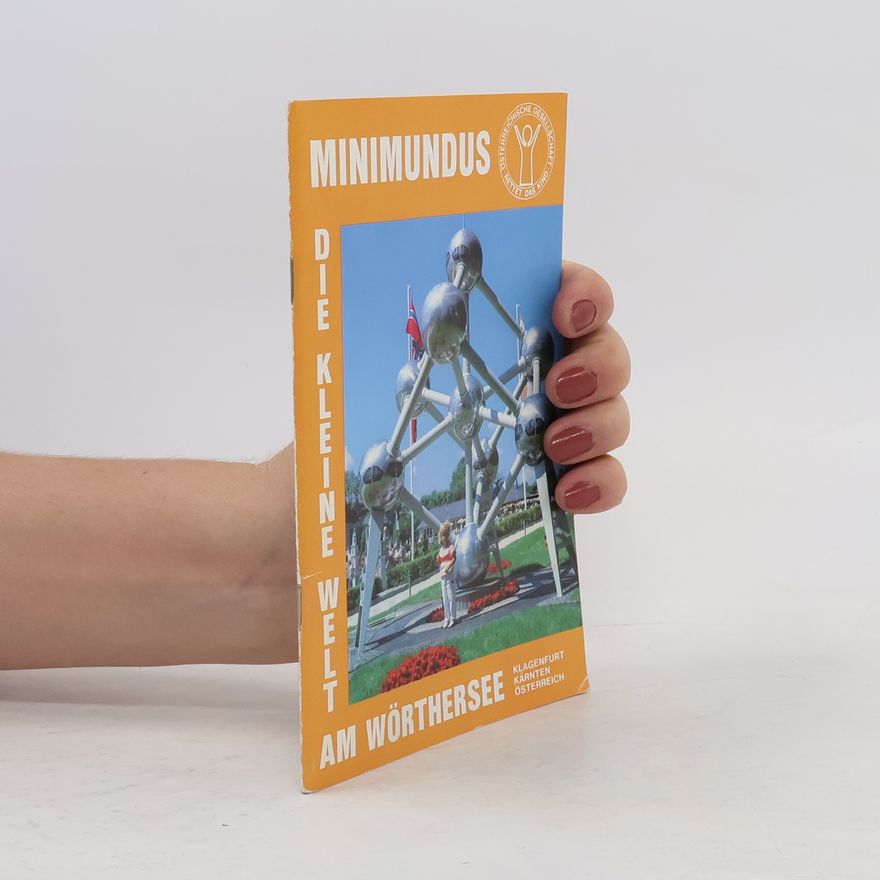 Autorenkollektiv Minimundus: Die kleine Welt am Wörthersee