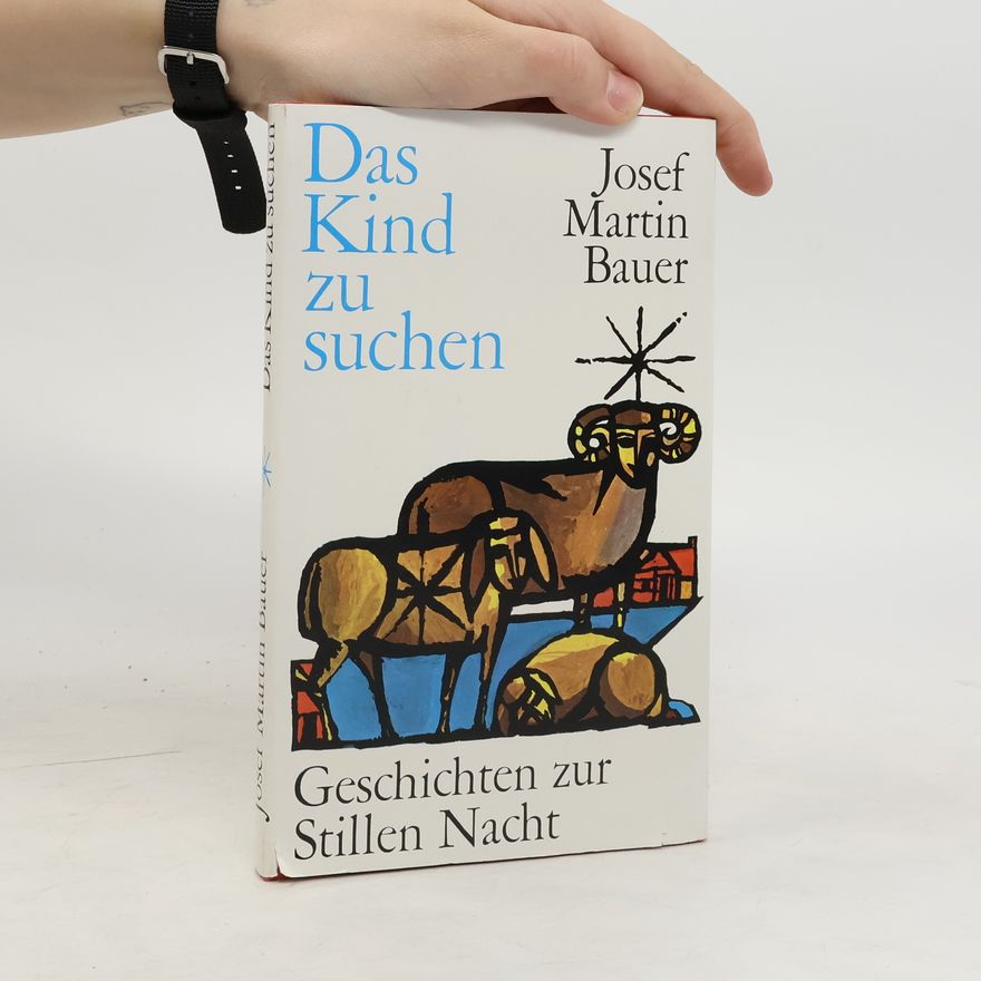 Josef Martin Bauer Das Kind zu suchen