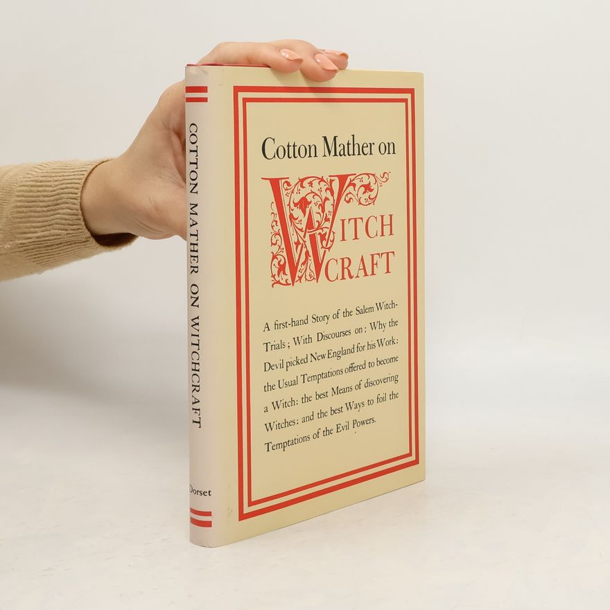 Cotton Mather Cotton Mather on Witchcraft