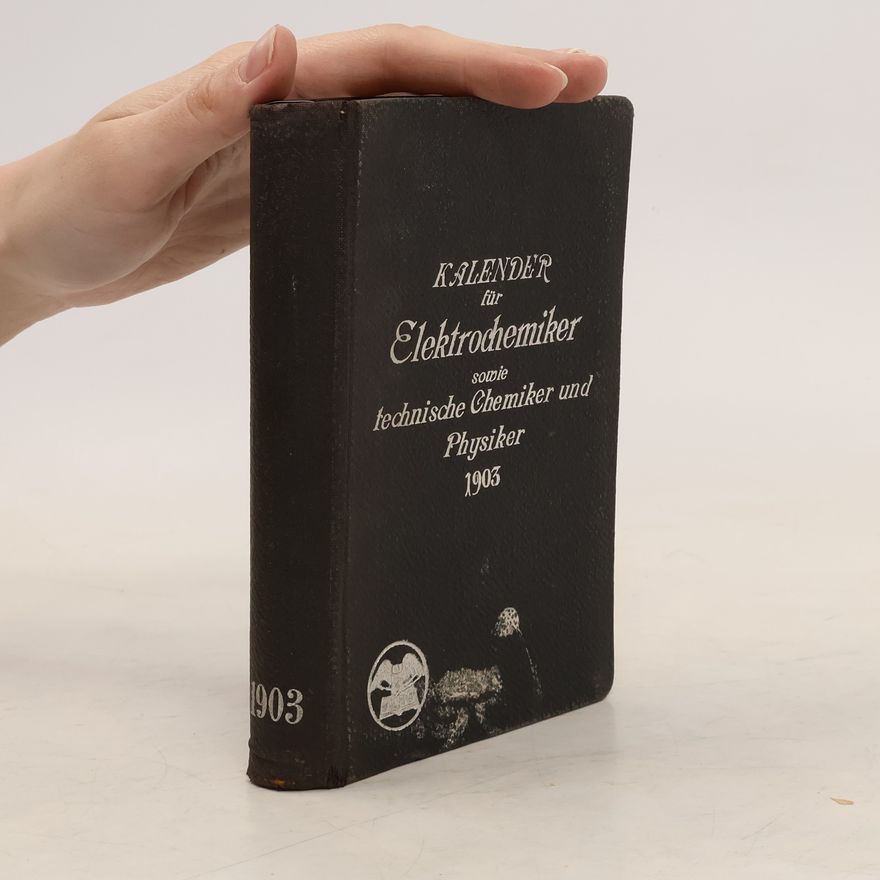 A. Neuburger Kalender für Elektrochemiker sowie technische Chemiker und Physiker