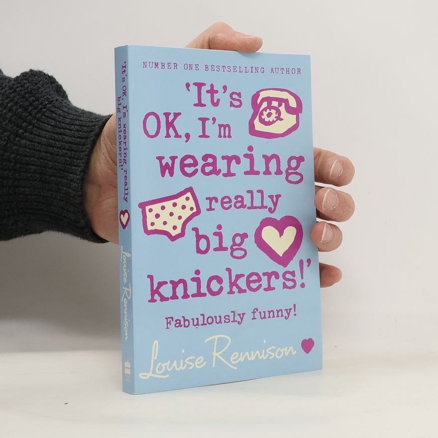 Louise Rennison It's OK, I'm Wearing Really Big Knickers!