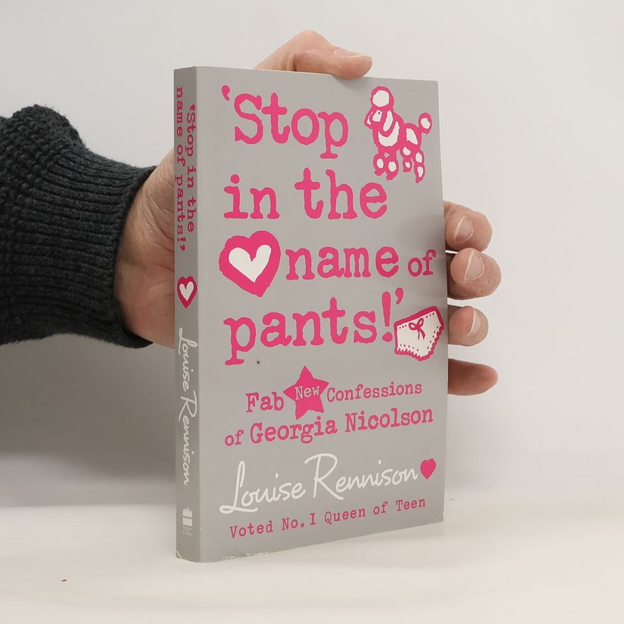 Louise Rennison Stop in The Name of Pants!