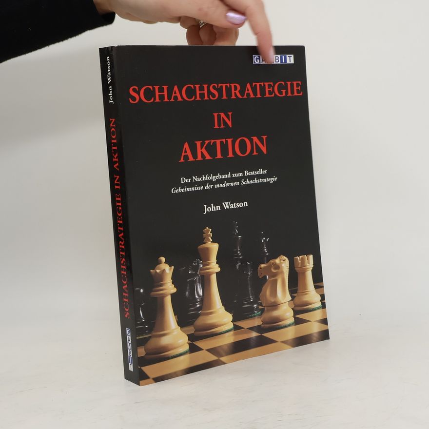 John Watson Schachstrategie in Aktion
