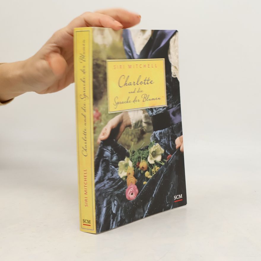 Siri L. Mitchell Charlotte und die Sprache der Blumen