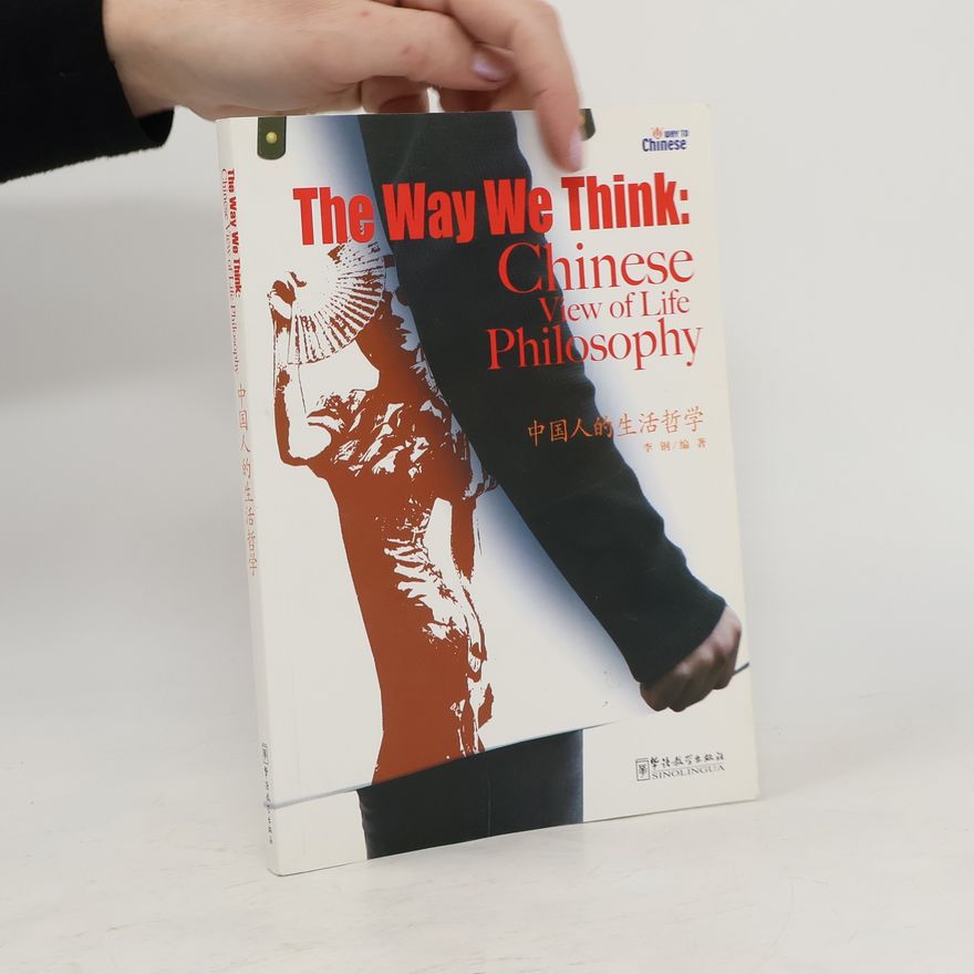 Gang Li The way we think. Chinese view of life philosophy