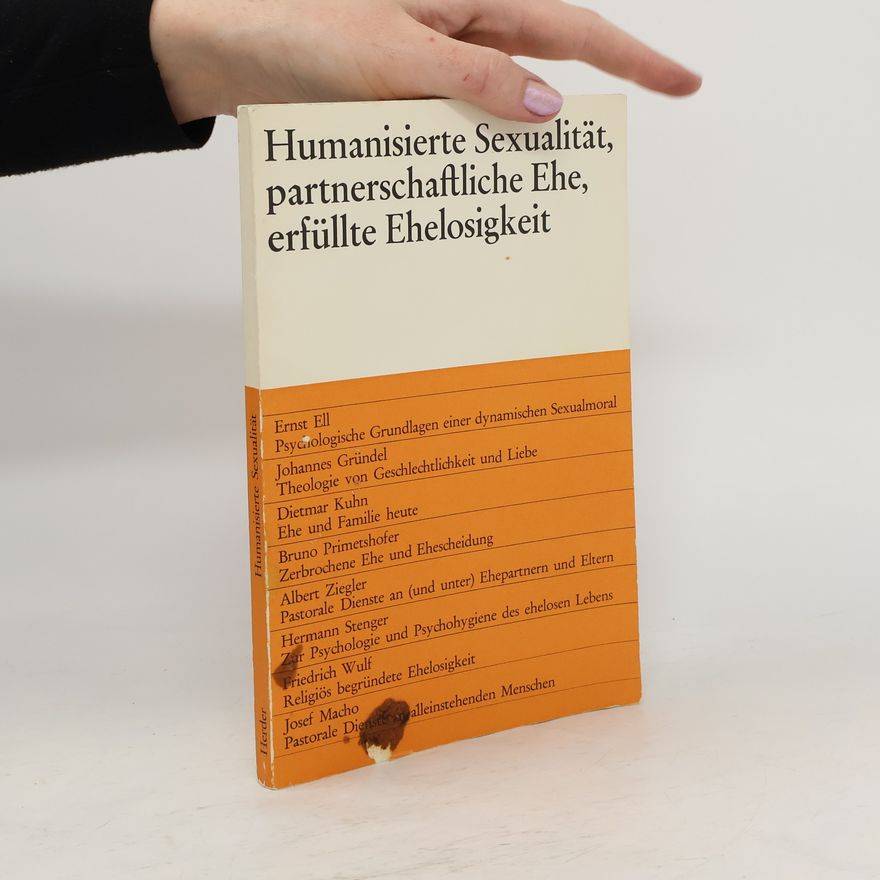 Autorenkollektiv Humanisierte Sexualität, partnerschaftliche Ehe, erfüllte Ehelosigkeit