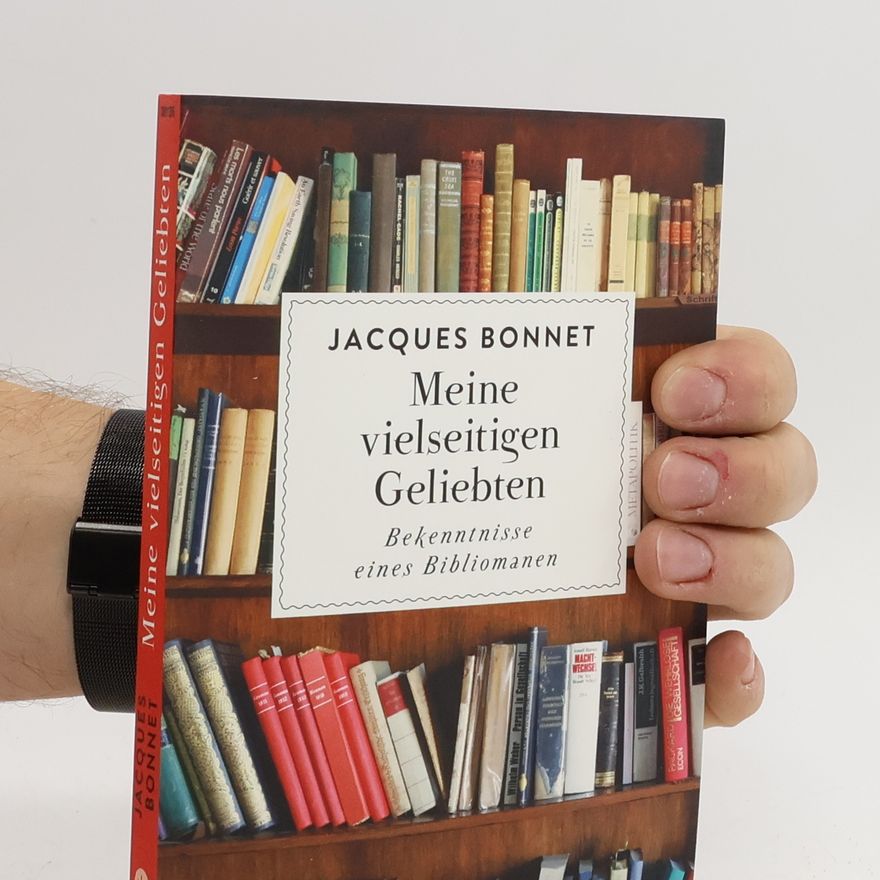 Jacques Bonnet Meine vielseitigen Geliebten