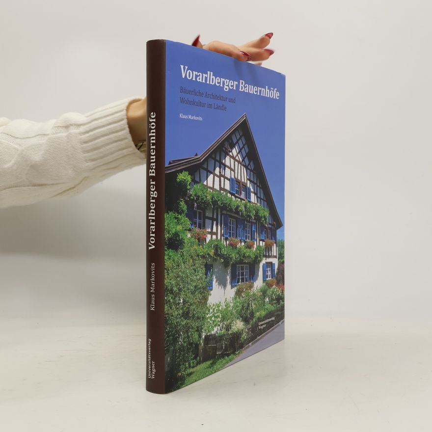 Klaus Markovits Vorarlberger Bauernhöfe