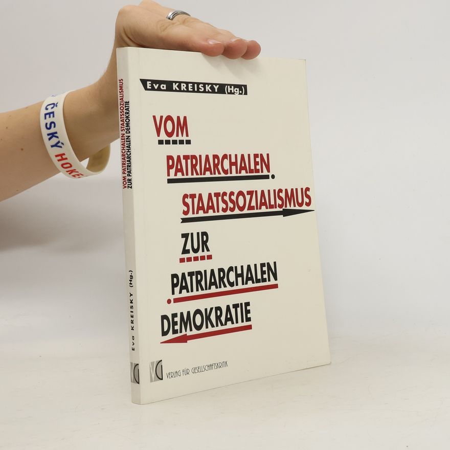 Eva Kreisky Vom patriarchalen Staatssozialismus zur patriarchalen Demokratie
