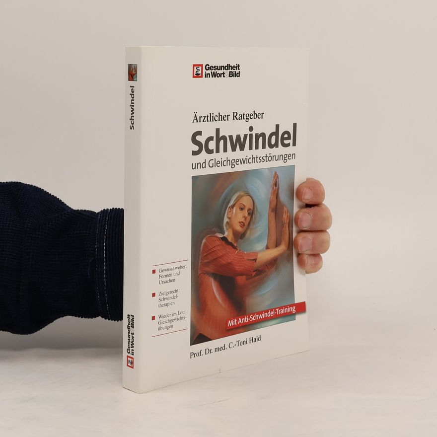 Claus Toni Haid Ärztlicher Ratgeber. Schwindel und Gleichgewichtsstörungen
