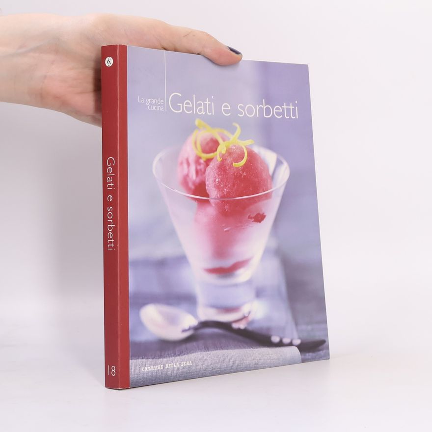 Various authors La grande cucina 18. Gelati e sorbetti