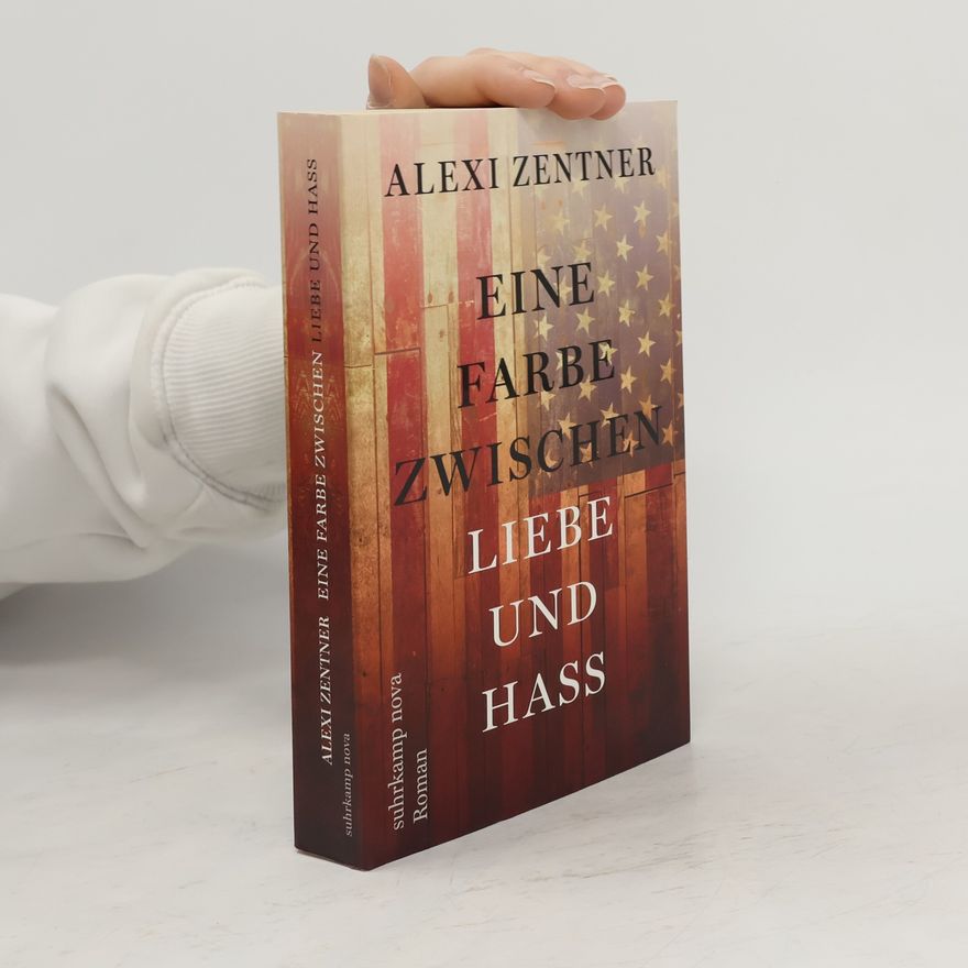 Alexi Zentner Eine Farbe zwischen Liebe und Hass