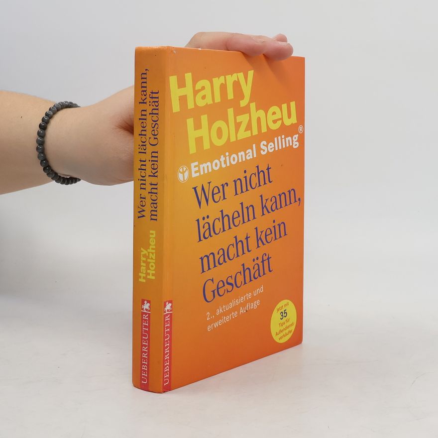 Harry Holzheu Wer nicht lächeln kann, macht kein Geschäft