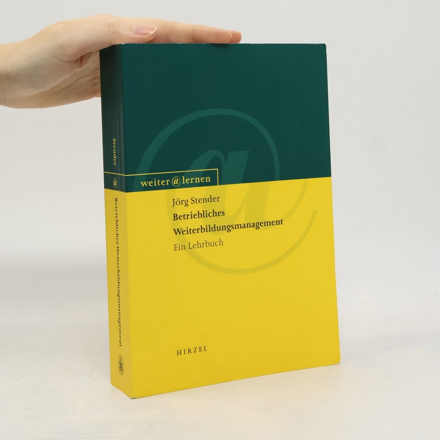 Jörg Stender Betriebliches Weiterbildungsmanagement