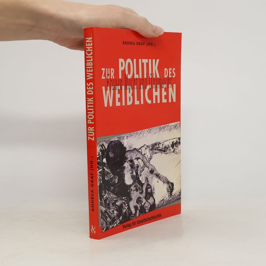 Andrea Graf Zur Politik des Weiblichen