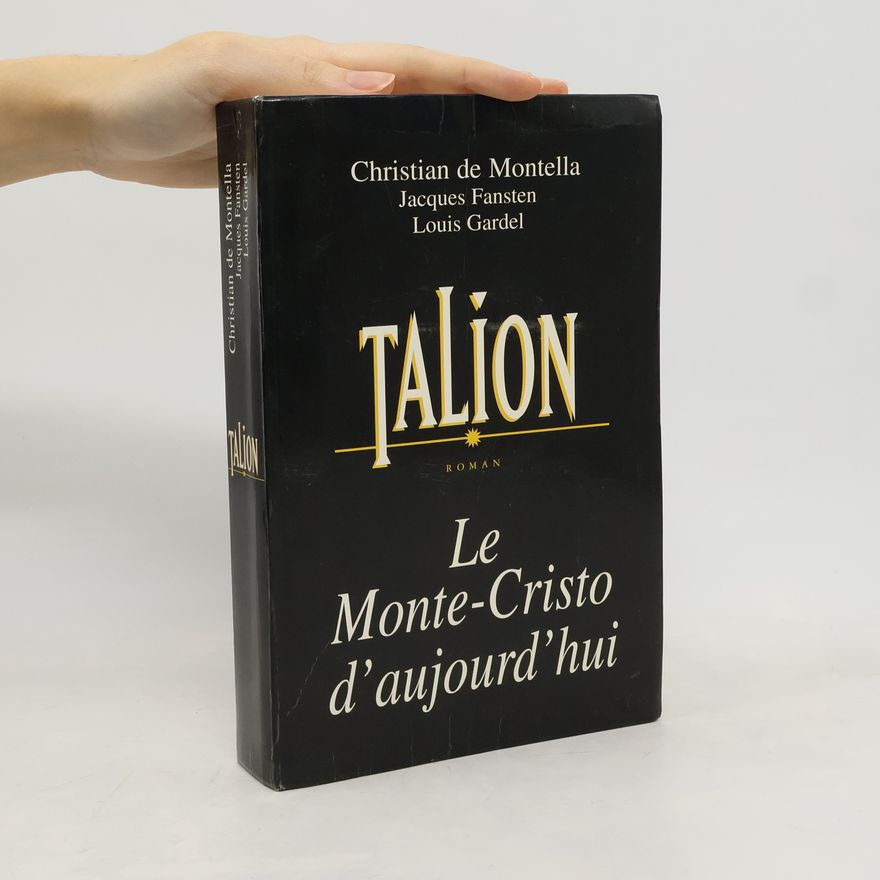 Christian de Montella Talion. Le Monte-Cristo d'aujourd'hui