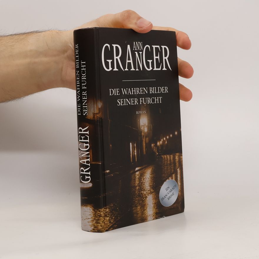 Ann Granger Die wahren Bilder seiner Furcht