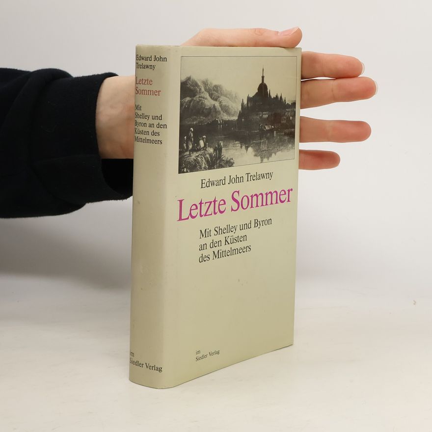 Edward John Trelawny Letzte Sommer