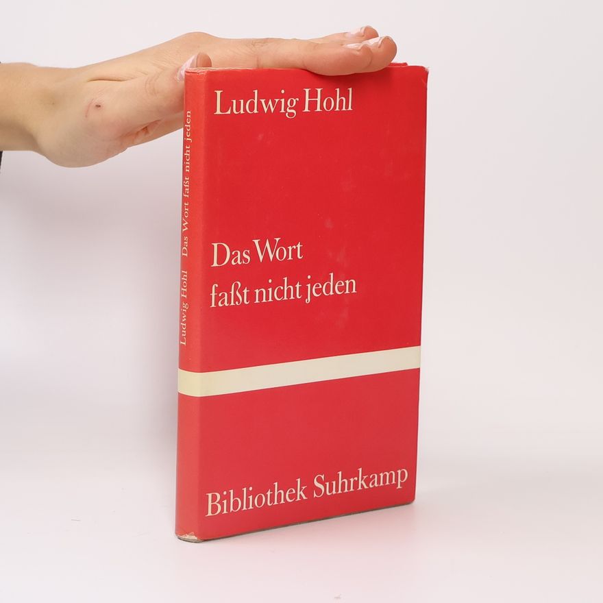 Ludwig Hohl Das Wort fasst nicht jeden
