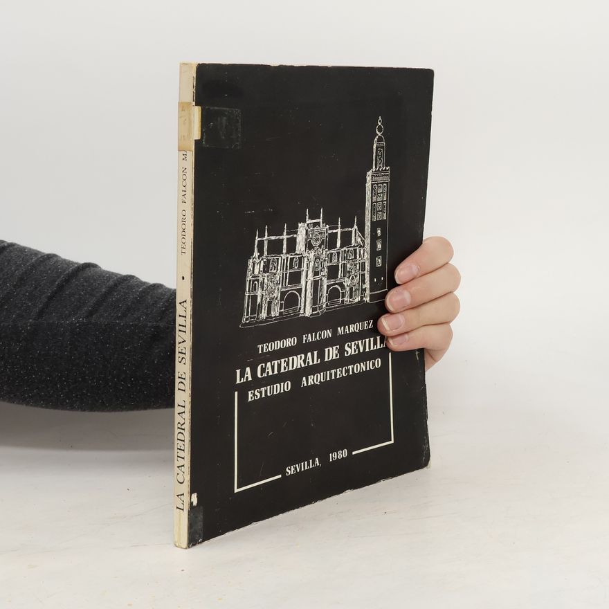Teodoro Falcón Márquez La Catedral de Sevilla