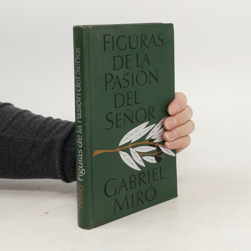 Gabriel Miro Figuras de la Pasión del Señor