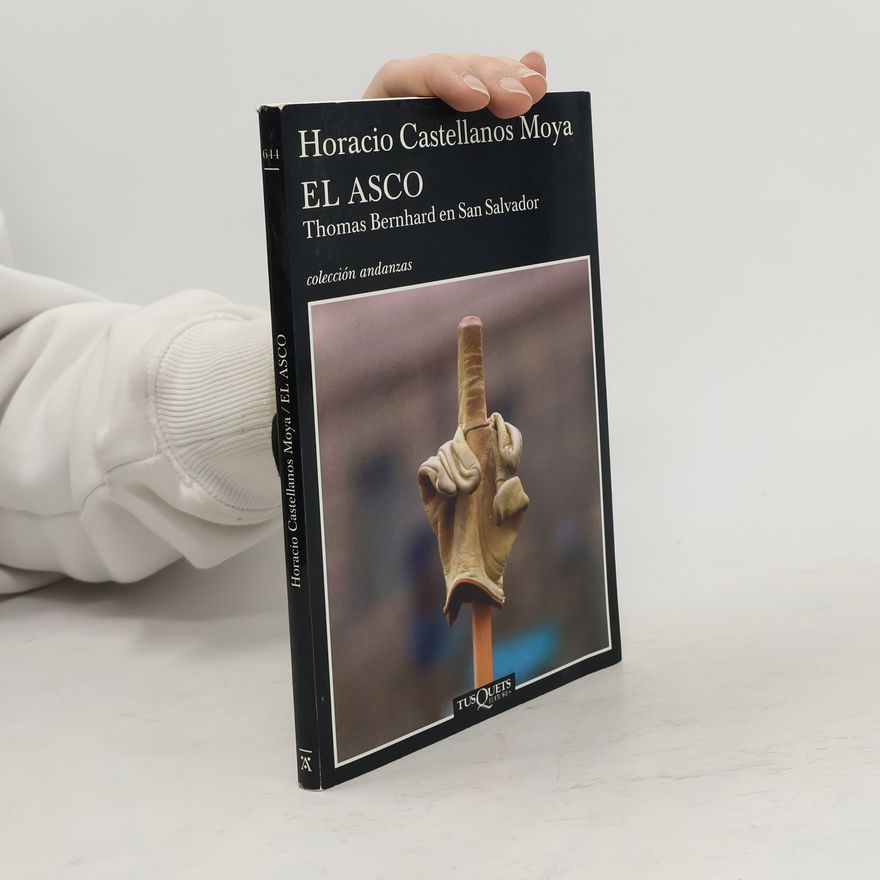 Horacio Castellanos Moya El asco