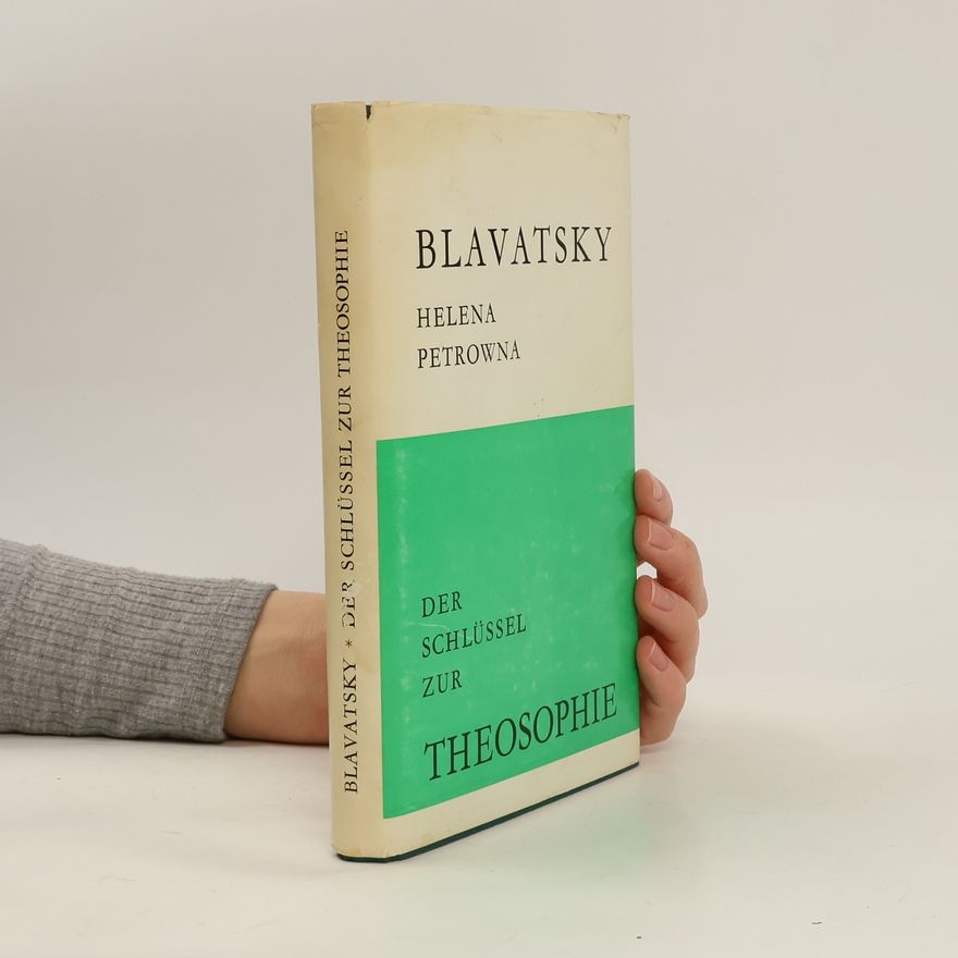 Blavatsky H.P. Der Schlüssel zur Theosophie
