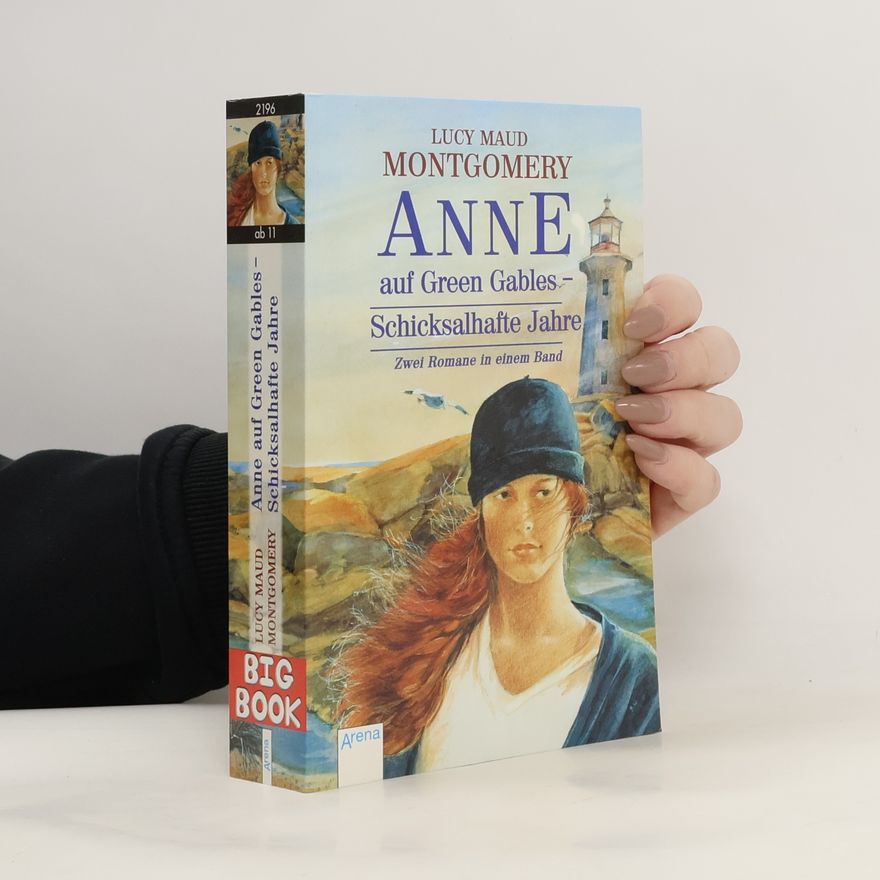 Lucy Maud Montgomery Anne auf Green Gables - Schicksalhafte Jahre. 2 Romane in einem Band