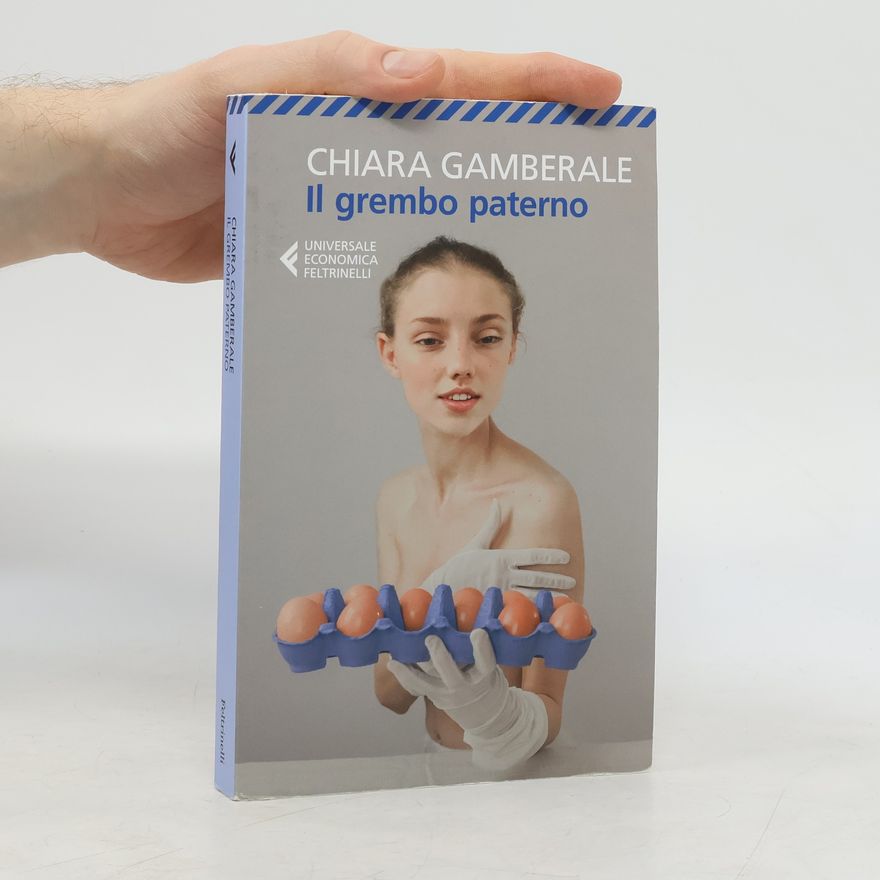 Chiara Gamberale Universale Economica: Il grembo paterno