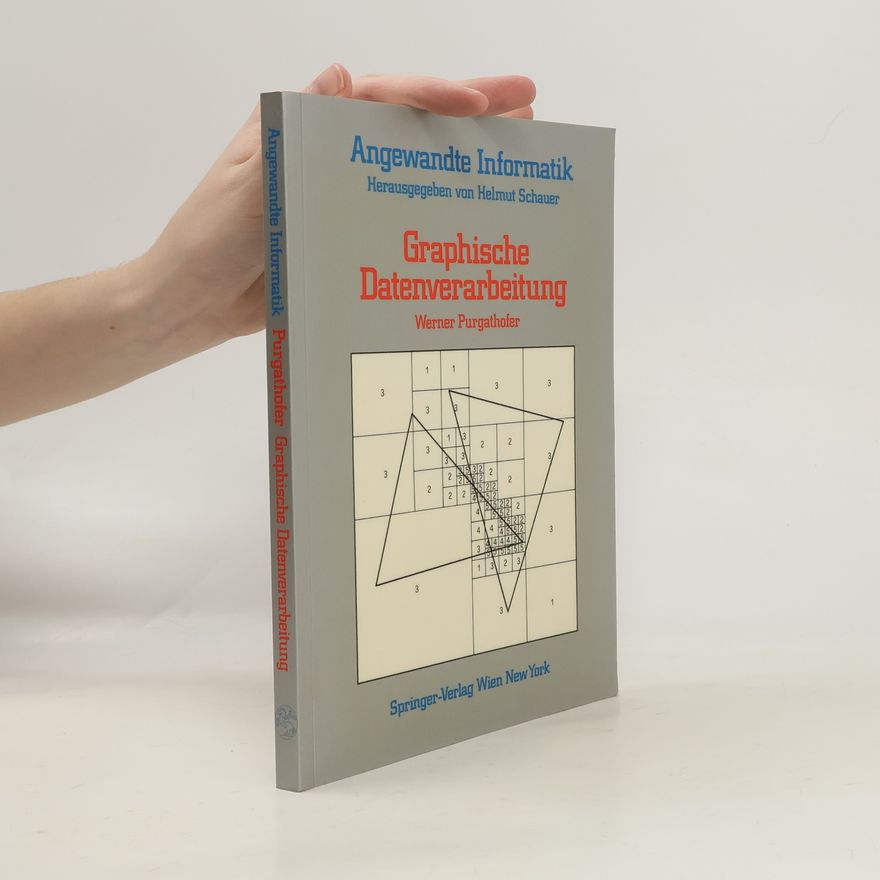 Werner Purgathofer Graphische Datenverarbeitung (Springers Angewandte Informatik)