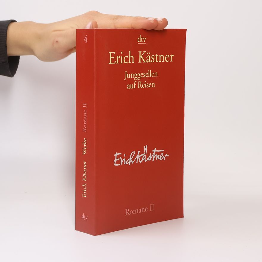 Erich Kästner Erich Kästner 4. Junggesellen auf Reisen