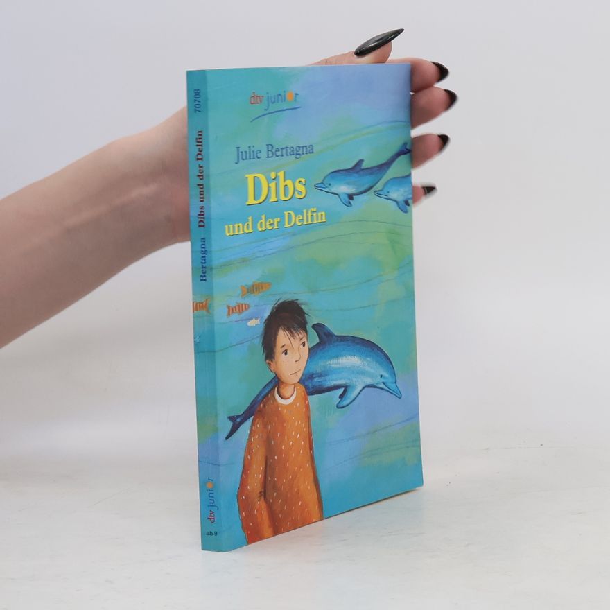 Julie Bertagna Dibs und der Delfin