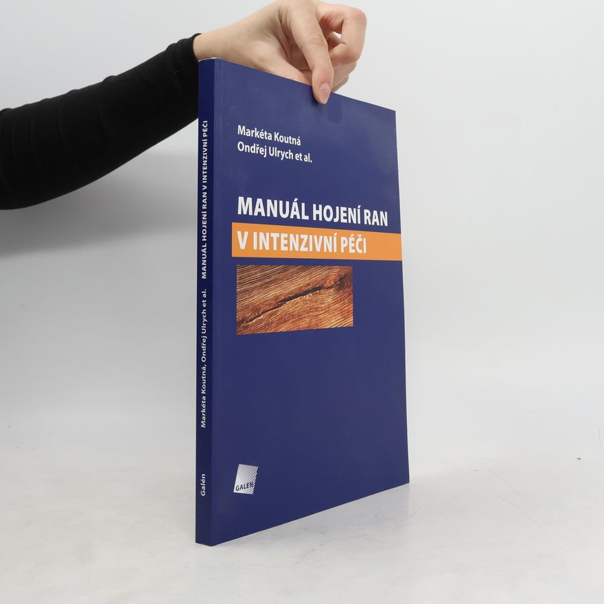Markéta Koutná Manuál hojení ran v intenzivní péči