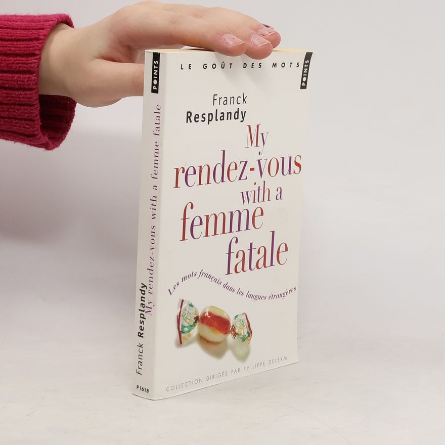 Franck Resplandy My Rendez-vous with a Femme Fatale