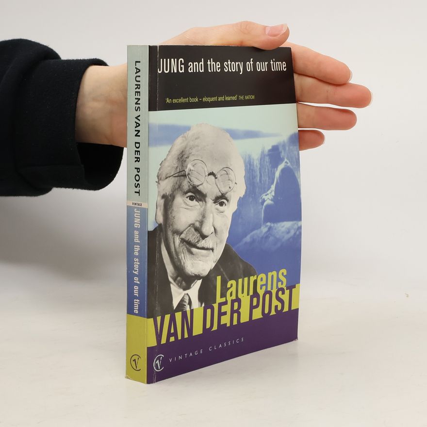 Laurens van der Post Jung And The Story Of Our Time